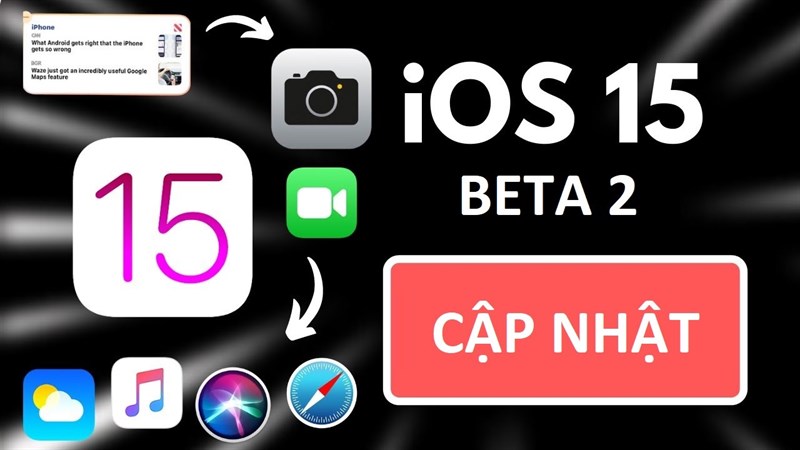 Hệ điều hành iOS 15, iPadOS 15 Beta 2 ra mắt