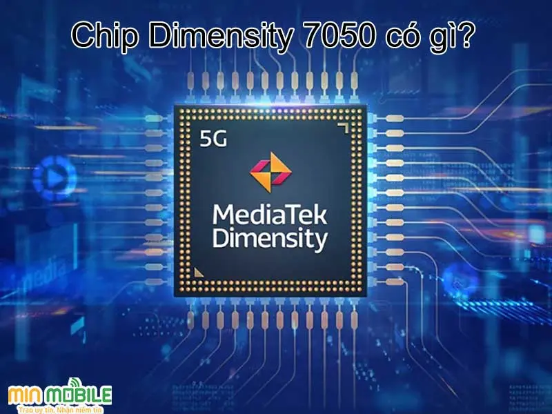 MediaTek chính thức ra mắt con chip Dimensity 7050
