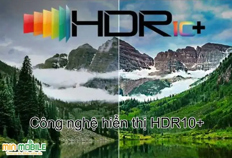 Công nghệ HDR10+ là gì mà có thể nâng cao trải nghiệm dùng điện thoại