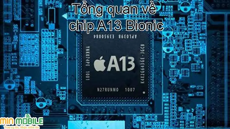 Tìm hiểu tổng quan về con chip Apple A13 Bionic 