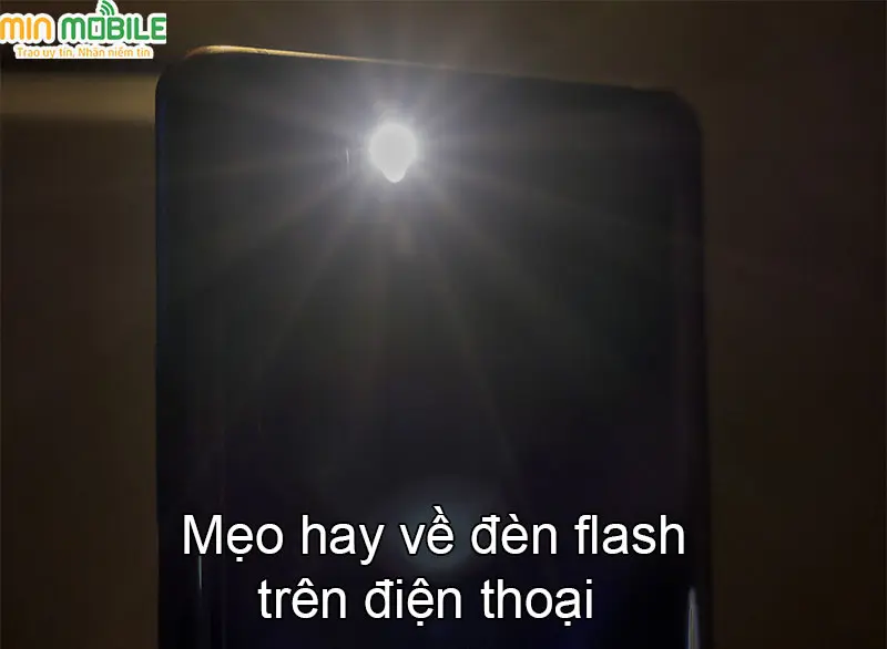 Mẹo hay với đèn Flash trên điện thoại có thể bạn chưa biết