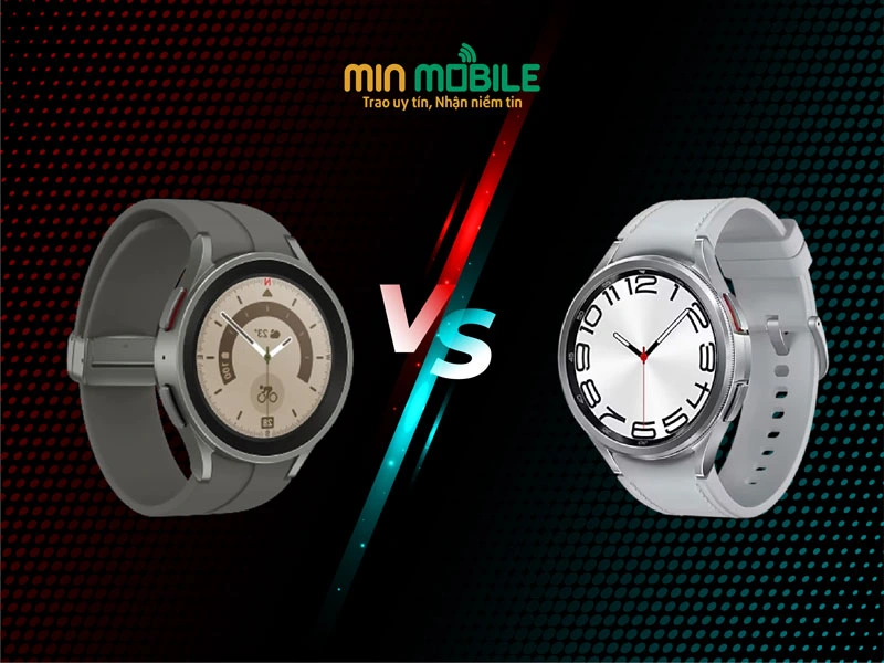 So sánh Galaxy Watch6 Classic và Watch 5 Pro: Nhiều sự khác biệt