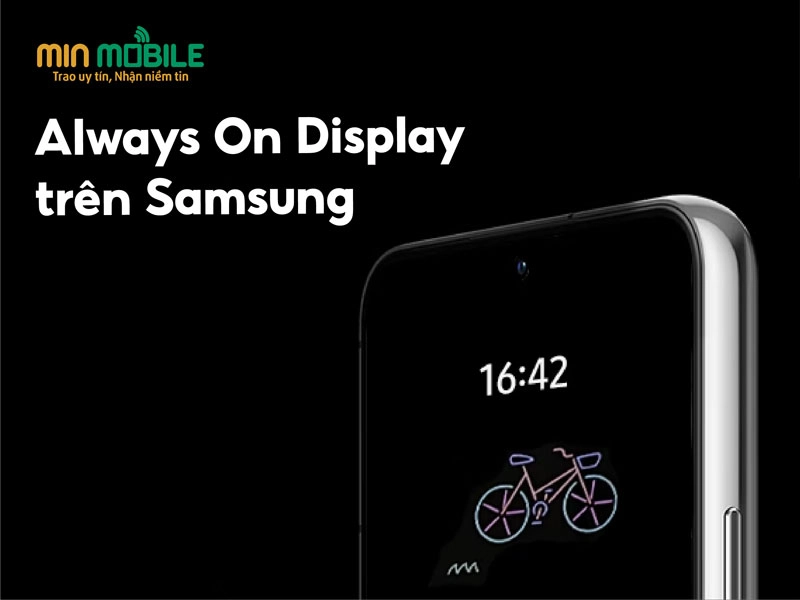 Always On Display Samsung: Tiện ích tối ưu hóa màn hình hiển thị 