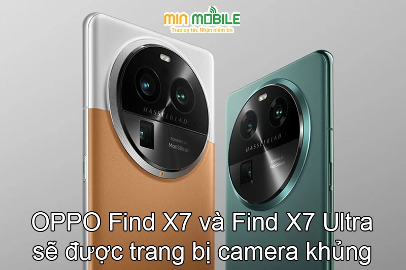 OPPO Find X7 và Find X7 Ultra sẽ được trang bị camera khủng