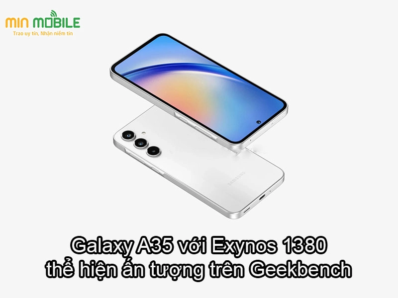 Galaxy A35 với Exynos 1380 thể hiện hiệu suất ấn tượng trên Geekbench