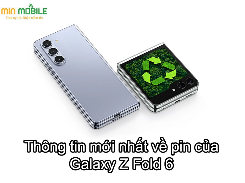 Thông tin mới nhất về pin của Galaxy Z Fold 6