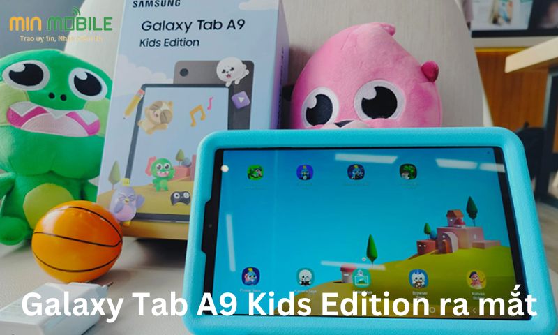 Galaxy Tab A9 Kids Edition ra mắt