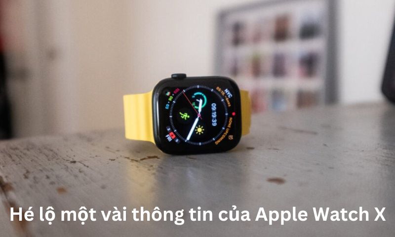 Hé lộ một vài thông tin của Apple Watch X