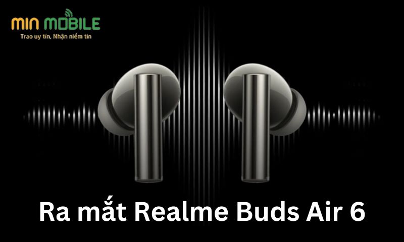 Ra mắt Realme Buds Air 6