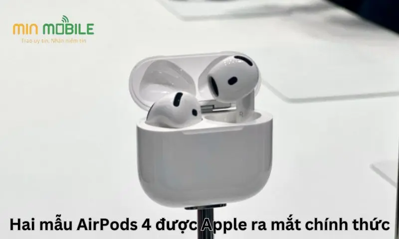 Hai mẫu AirPods 4 được Apple ra mắt chính thức