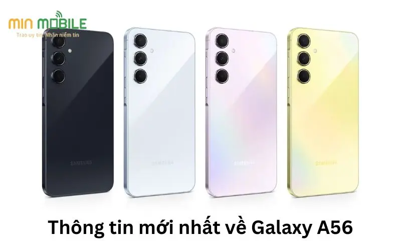 Thông tin mới nhất về Galaxy A56