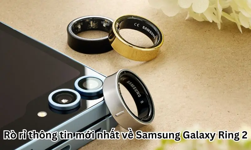 Rò rỉ thông tin mới nhất về Samsung Galaxy Ring 2 