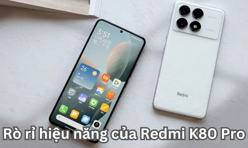 Rò rỉ hiệu năng của Redmi K80 Pro