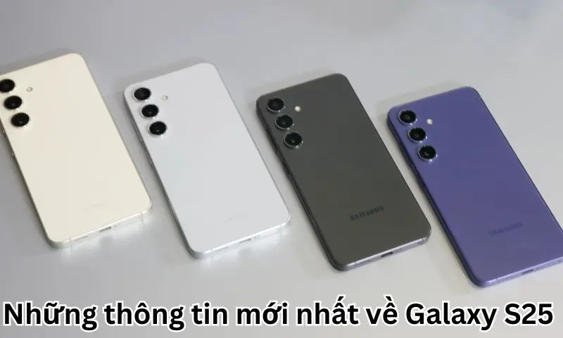 Những thông tin mới nhất về Galaxy S25 