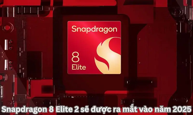 Snapdragon 8 Elite 2 sẽ được ra mắt vào năm 2025