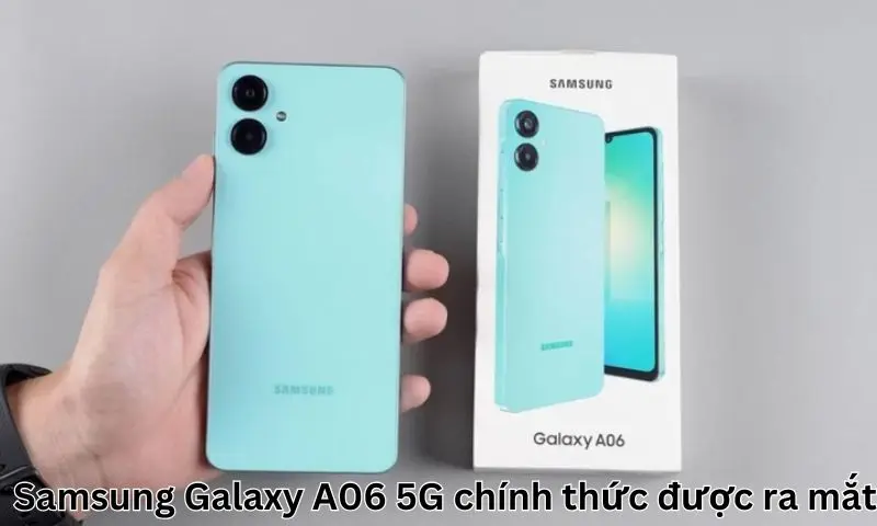 Samsung Galaxy A06 5G chính thức được ra mắt