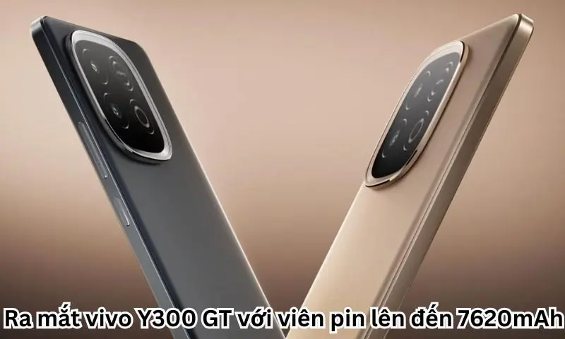 Ra mắt vivo Y300 GT với viên pin lên đến 7620mAh