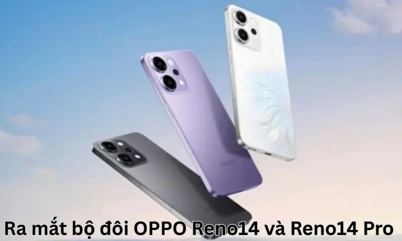Ra mắt bộ đôi OPPO Reno14 và Reno14 Pro 