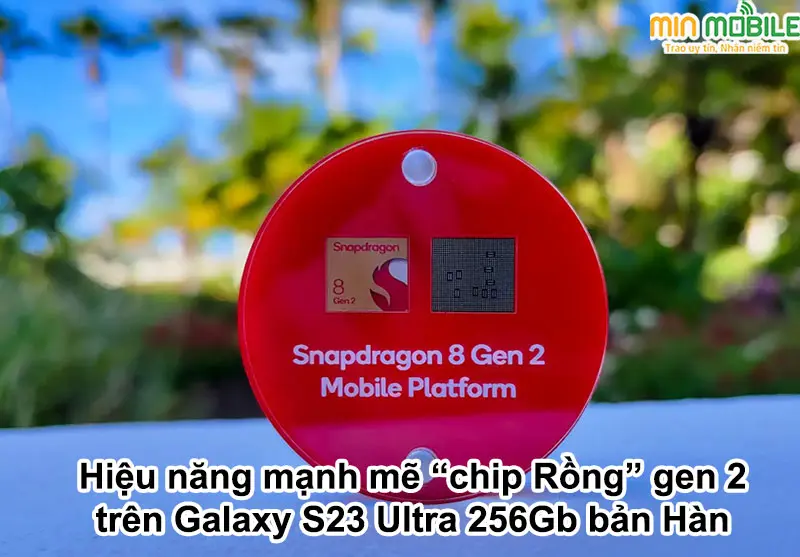 Chipset Snapdragon 8 Gen 2 mạnh mẽ trên Galaxy S23 Ultra 2 sim bản Hàn 256Gb 