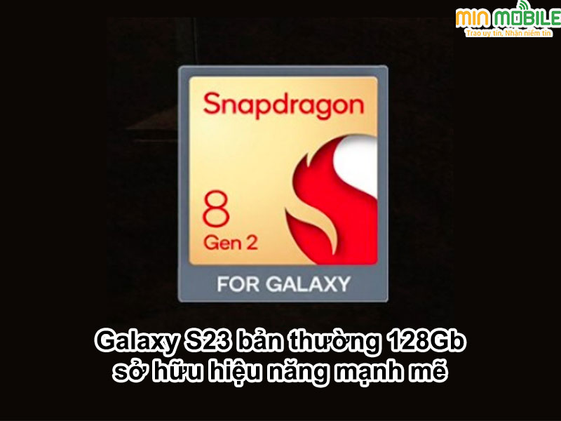 Chip Snapdragon 8 Gen 2 mang lại hiệu năng mạnh mẽ cho Galaxy S23 5G 128Gb