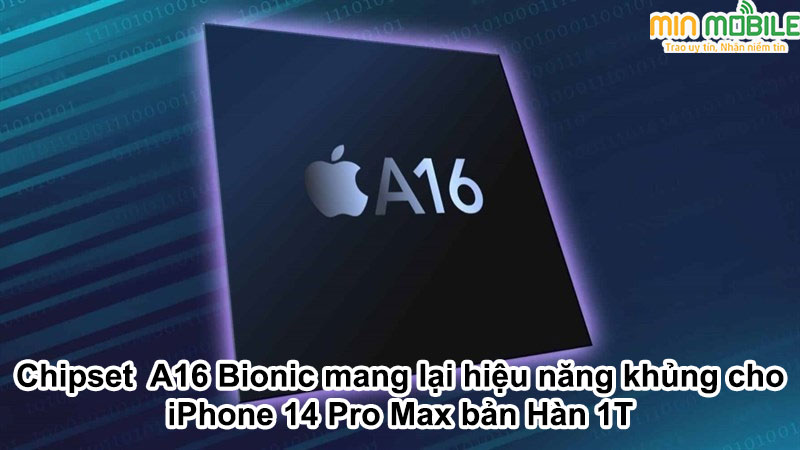Hiệu năng khủng của iPhone 14 Pro Max bản Hàn vì sở hữu chipset A16 Bionic mạnh mẽ nhất