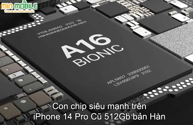 Chip A16 Bionic mới nhất mang lại hiệu năng khủng cho iPhone 14 Pro 512Gb cũ xách tay Hàn