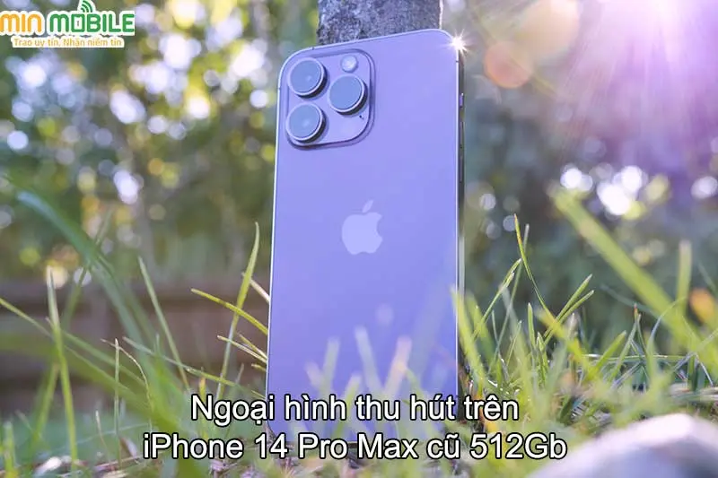 iPhone 14 Pro Max cũ 512Gb có ngoại hình thu hút như vừa bóc hộp