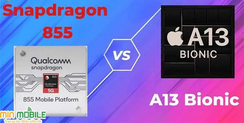 So sánh chip A13 Bionic và chip Snapdragon 855