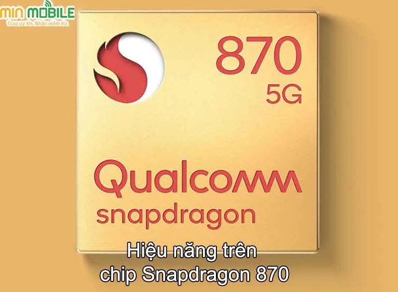 Hiệu năng khủng của chip Snapdragon 870