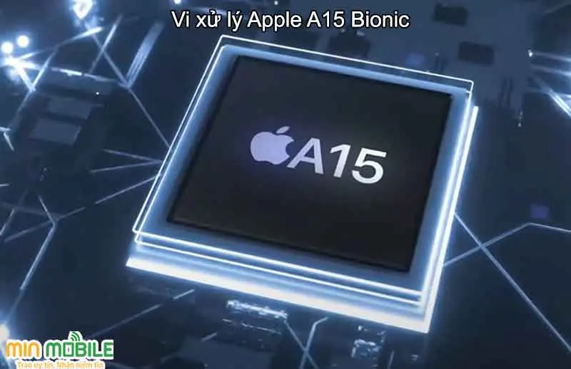 Giới thiệu về chip A15 Bionic 