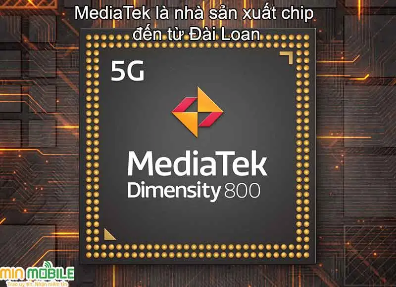 MediaTek là nhà sản xuất chip của Đài Loan