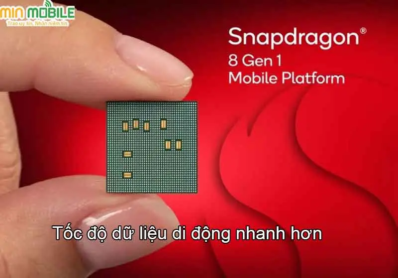 Chip Snapdragon 8 Gen 1 giúp truyền tải dữ liệu di động nhanh hơn