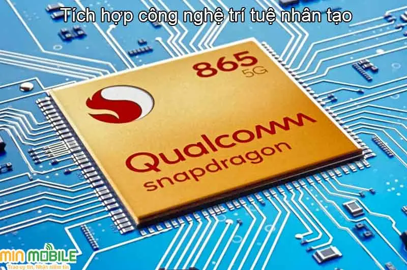 Chip snapdragon 865 có tích hợp trí tuệ nhân tạo