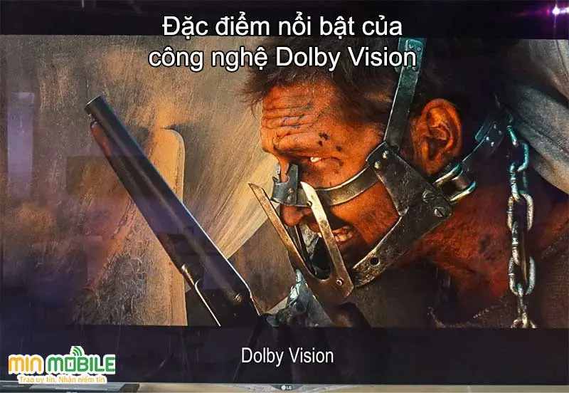 Đặc điểm nổi bật của công nghệ hiển thị Dolby Vision