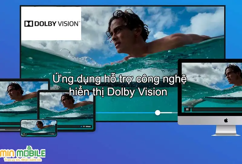 Nhiều ứng dụng hỗ trợ công nghệ hiển thị Dolby Vision