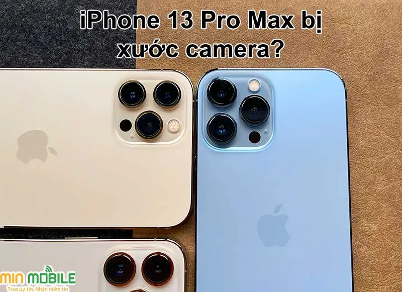 Camera iPhone 13 Pro Max có dễ bị trầy xước không