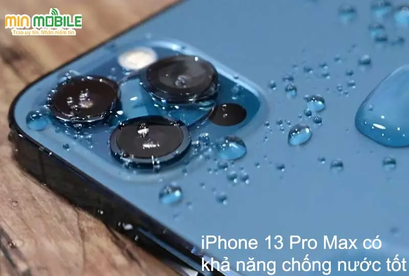 iPhone 13 Pro Max có khả năng chống nước tốt