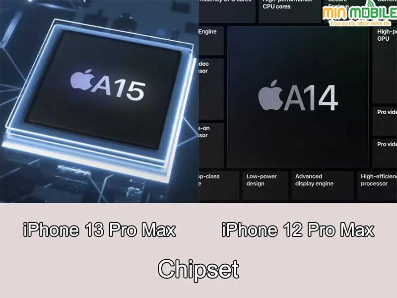 iPhone 13 Pro Max sủ dụng chip A15 Bionic, còn iPhone 12 Pro Max sử dụng chip A14 Bionic