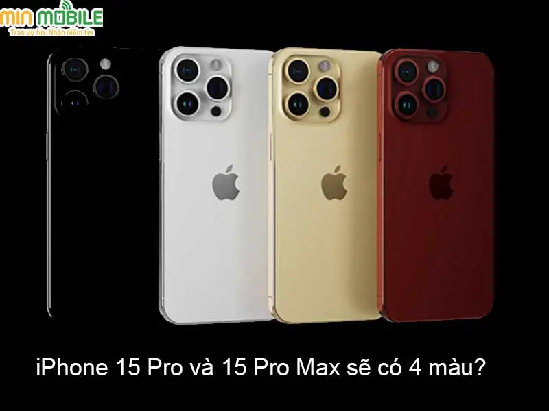 iPhone 15 Pro và iPhone 15 Pro Max dự kiến sẽ có 4 màu 