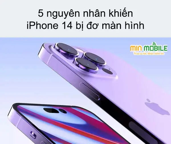 Tại sao iPhone 14 bị đơ 