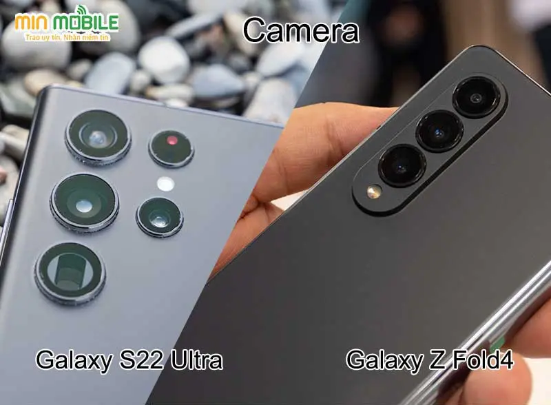 Camera của Galaxy S22 Ultra có độ phân giải 108MP còn camera của Galaxy Z Fold4 có độ phân giải 50MP
