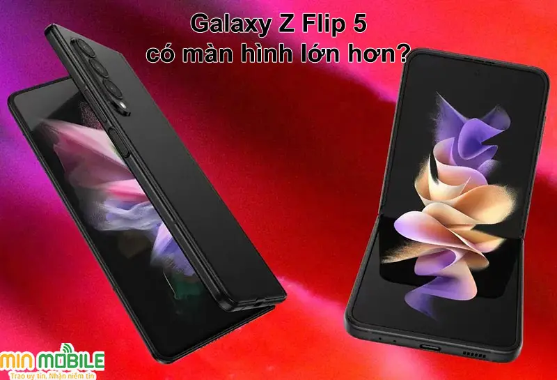 Galaxy Z Flip 5 có màn hình lớn hơn?